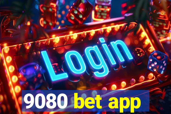 9080 bet app